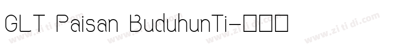 GLT Paisan BuduhunTi字体转换